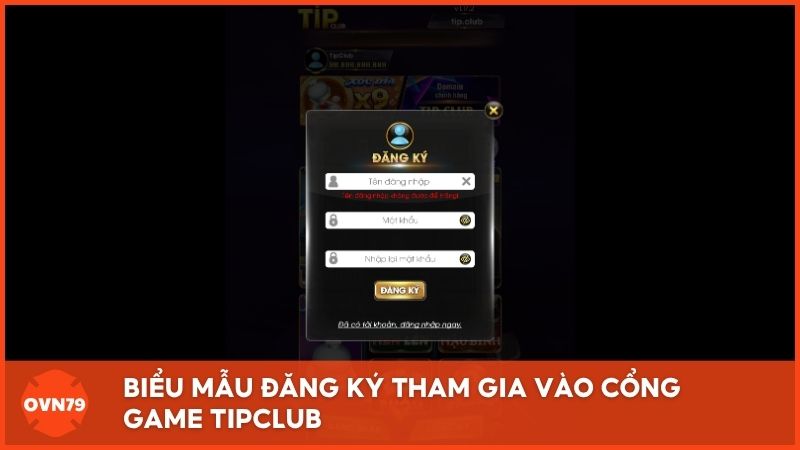 Biểu mẫu đăng ký tham gia vào cổng game TipClub dành cho thành viên mới