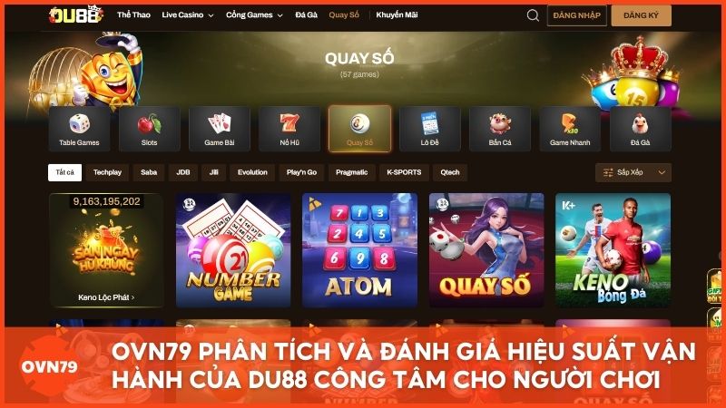 Đội ngũ chuyên gia OVN79 trực tiếp thực hiện review Du88 qua quá trình trải nghiệm thực tế, đảm bảo đưa ra những nhận định công tâm nhất cho người chơi.