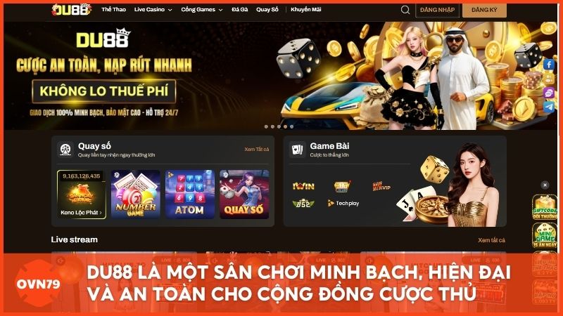 Sự xuất hiện của nhà cái mới Du88 vào năm 2025 đã giải tỏa cơn khát về một sân chơi minh bạch, hiện đại và an toàn cho cộng đồng cược thủ