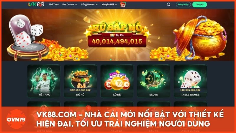 Giao diện trang chủ Vk88.com – Nhà cái mới nổi bật với thiết kế hiện đại, tối ưu trải nghiệm người dùng dẫn đầu xu hướng 2025